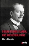 Marc Flandin - Pierre-Etienne Flandin, une âme républicaine.