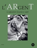 Jean-Michel Bouhours et Marc-Alain Ouaknin - L'ARgenT - L'argent dans l'art.