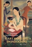Charlotte Aguttes-Reynier - L'art moderne en Indochine - L'école des beaux-arts de l'Indochine.