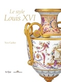 Yves Carlier - Le style Louis XVI.