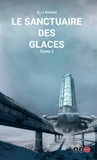 G.j. Arnaud - La compagnie des glaces T2 : Le sanctuaire des glaces - Le sanctuaire des glaces.