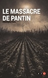 Christophe Claro - Le massacre de Pantin.