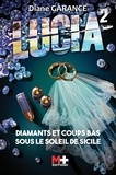 Diane Garance - Lucia Tome 2 : Diamants et coups bas sous le soleil de Sicile.