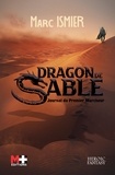 Marc Ismier - Dragon de Sable Tome 1 : Journal du Premier Marcheur.