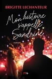Brigitte Lechanteur - Mon histoire s'appelle Sandrine.