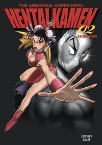 Keishu Ando - The Abnormal Super Hero Hentai Kamen Tome 2 : .