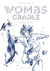 Yumiko Shirai et Alexandre Goy - Wombs  : Wombs Cradle - Chapitre 9 (VF).