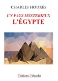 Charles Houres - Un pays mystérieux : l'Egypte.