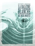 Aurélie Wellenstein et Olivier Boiscommun - La Baleine Blanche des mers mortes - histoire complète.
