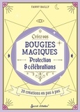 Fanny Bailly - Crées vos bougies magiques - Protections & célébrations.