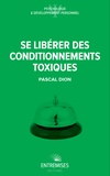 Pascal DION - Se libérer des conditionnements toxiques.