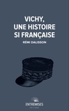 Rémi Dalisson - Vichy, une histoire si française.