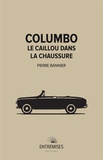 Pierre Bannier - Columbo - Le caillou dans la chaussure.