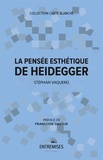 Stéphan Vaquero - La pensée esthétique de Heidegger.