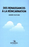 André Couture - Des renaissances à la réincarnation.
