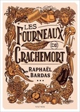 Raphaël Bardas - Les fourneaux de Crachemort.