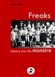 Patrick Pasky - Freaks - Histoire d'un film monstre.