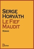 Serge Horvath - Le Fief Maudit.