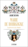 André Besson - Marie de Bourgogne - La Princesse aux chaînes.