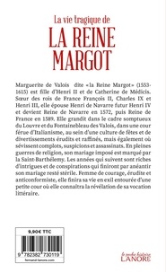La vie tragique de la Reine Margot