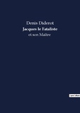 Denis Diderot - Jacques le Fataliste et son Maître.