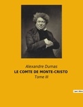 Alexandre Dumas - Le comte de Monte-Cristo - Tome 3.