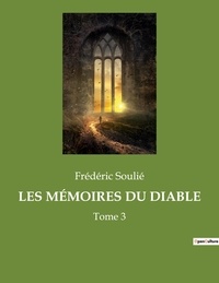 Frédéric Soulié - LES MÉMOIRES DU DIABLE - Tome 3.