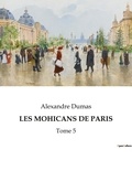 Alexandre Dumas - Les mohicans de paris - Tome 5.