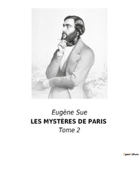 Eugène Sue - LES MYSTÈRES DE PARIS - Tome 2.