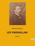 Michel Zévaco - Les pardaillan - Livre 1.