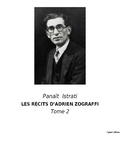 Panaït Istrati - LES RÉCITS D'ADRIEN ZOGRAFFI - Tome 2.