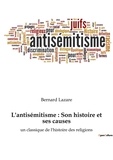 Bernard Lazare - L'antisémitisme : son histoire et ses causes.