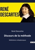 René Descartes - Discours de la méthode - Méditations métaphysiques.