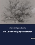 Johann wolfgang Goethe - Die Leiden des jungen Werther.