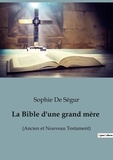 Ségur sophie De - La Bible d'une grand mère - (Ancien et Nouveau Testament).