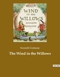 Kenneth Grahame - The Wind in the Willows - A children's book by the British novelist Kenneth Grahame, focusing on four anthropomorphised animals.