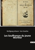 Goethe wolfgang johann Von - Les classiques de la littérature  : Les souffrances du jeune werther.