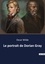 Oscar Wilde - Les classiques de la littérature  : Le portrait de dorian gray.
