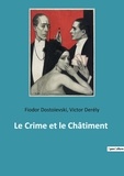 Victor Derély et Fiodor Dostoïevski - Les classiques de la littérature  : Le crime et le chatiment.