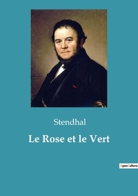  Stendhal - Les classiques de la littérature  : Le Rose et le Vert.