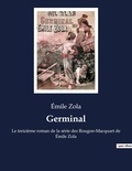 Emile Zola - Germinal - Le treizième roman de la série des Rougon-Macquart de Émile Zola.