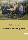 Charles Derennes - Les classiques de la littérature  : Cassinou va-t-en guerre.