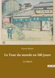 Ernest Michel - Les classiques de la littérature  : Le Tour du monde en 240 jours - Le Japon.
