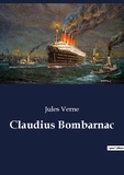 Jules Verne - Les classiques de la littérature  : Claudius Bombarnac.
