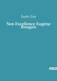 Emile Zola - les Rougon-Maquart  : Son Excellence Eugène Rougon.