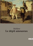  Molière - Les classiques de la littérature  : Le dépit amoureux.