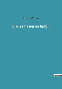 Jules Verne - Les classiques de la littérature  : Cinq semaines en ballon.
