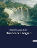 Rainer Maria Rilke - Duineser Elegien.