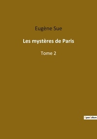 Eugène Sue - Les classiques de la littérature  : Les mystères de Paris - Tome 2.