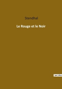  Stendhal - Les classiques de la littérature  : Le Rouge et le Noir.
